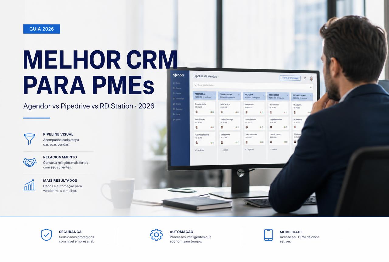 Melhor CRM para Pequenas Empresas: Agendor, Pipedrive ou RD Station?